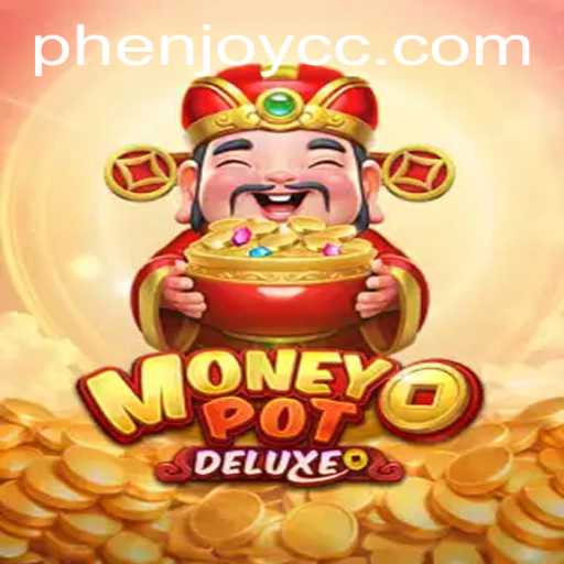 MoneyPotDELUXE: Dive into the World of PHENJOY Gaming